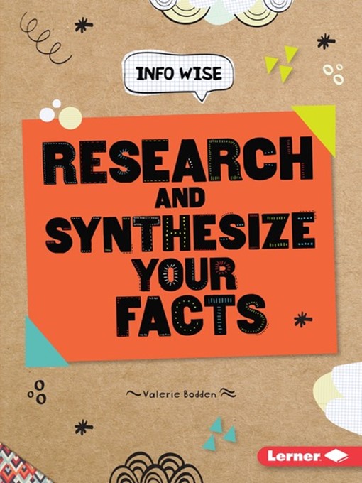 Title details for Research and Synthesize Your Facts by Valerie Bodden - Available